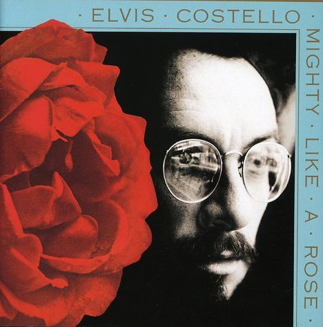 Elvis Costello (geb. 1954): Mighty Like A Rose, CD