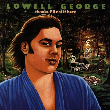 Lowell George: Thanks I'll Eat It Here, CD