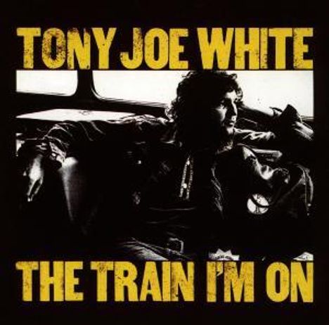 Tony Joe White: The Train I'm On, CD