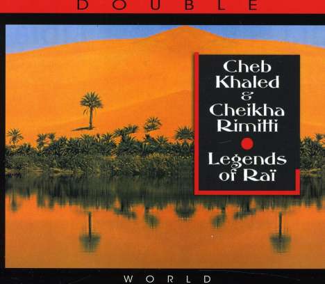 Cheb Khaled: Legends Of Rai, 2 CDs