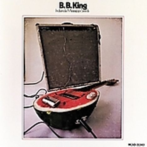 B.B. King: Indianola Mississippi Seeds, CD