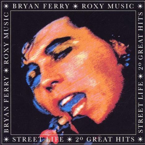 Bryan Ferry: Street Life: 20 Great Hits, CD