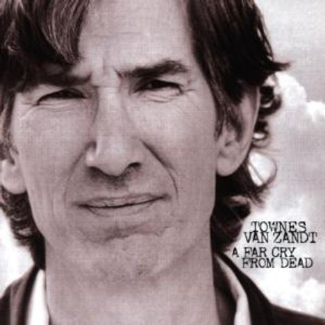 Townes Van Zandt: A Far Cry From Dead, CD