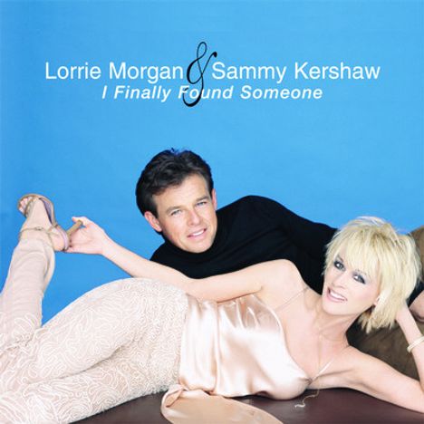 Lonny Morgan &amp; Sammy Kershaw: I Finally Found Someone, CD