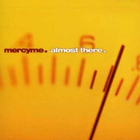 MercyMe: Almost There, CD