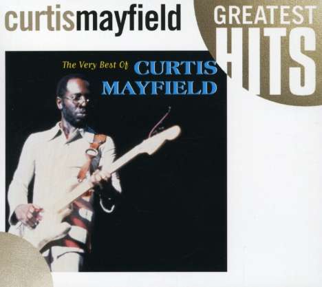 Curtis Mayfield: The Very Best (Greatest Hits-Edition), CD