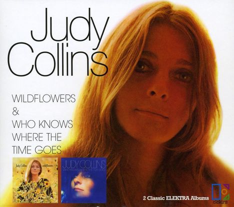 Judy Collins: Wildflowers / Who Knows Where The Time Goes, CD