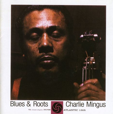 Charles Mingus (1922-1979): Blues And Roots, CD