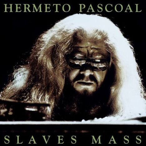 Hermeto Paschoal (geb. 1936): Slaves Mass, CD