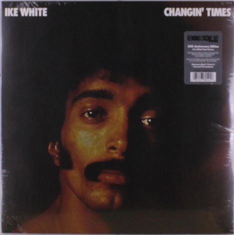 Text: "IKE WHITE" oben links, "CHANGIN' TIMES" oben rechts. Dunkles Porträt eines Mannes mit Schnurrbart im Vordergrund.