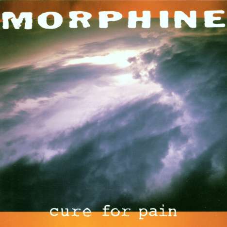 Morphine: Cure For Pain (Reissue) (Limited Numbered Deluxe Edition), 2 LPs