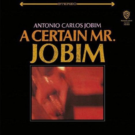 Antonio Carlos (Tom) Jobim (1927-1994): A Certain Mr. Jobim, CD