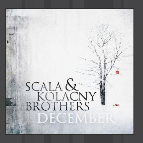 Scala &amp; Kolacny Brothers: December, CD