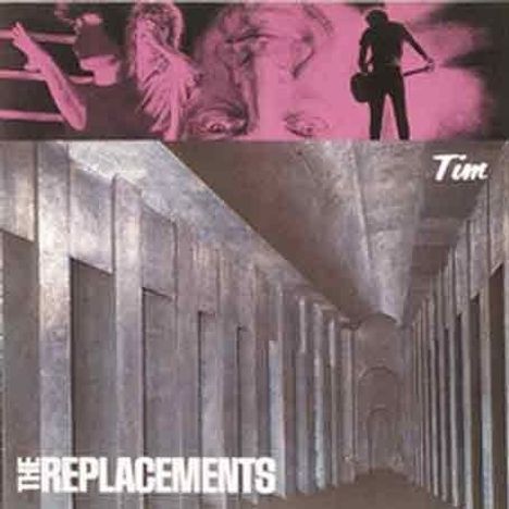 The Replacements: Tim (Expanded &amp; Remaste, CD