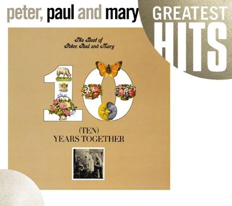 Peter, Paul &amp; Mary: The Best Of Peter, Paul &amp; Mary: 10 Years Together, CD