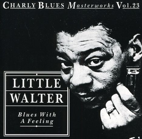 Little Walter (Marion Walter Jacobs): Blues With A Feeling, CD