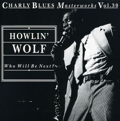 Howlin' Wolf: Who Will Be Next?, CD