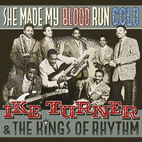 Ike Turner: She Made My Blood Run &amp; The Kings Of Rhythm, CD