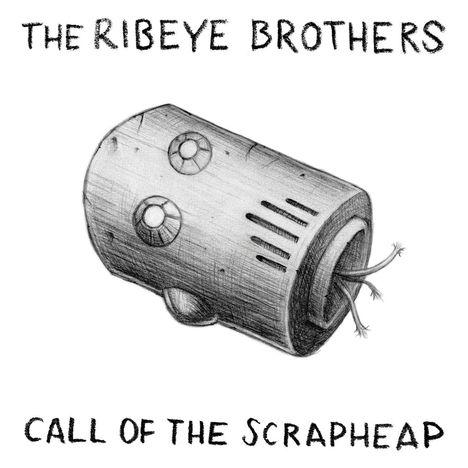 The Ribeye Brothers: Call Of The Scrapheap, LP
