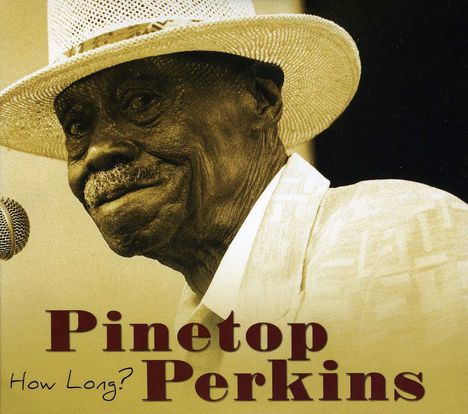 Pinetop Perkins: How Long (CD + DVD: Ländercode 1), CD