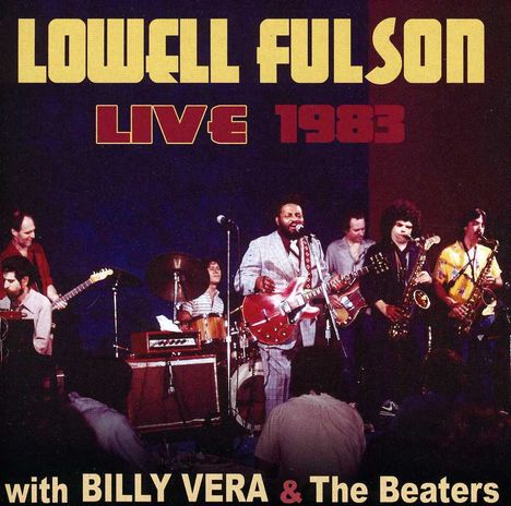Lowell Fulsom: Live 1983: W/Billy Vera &amp; The Beaters, CD