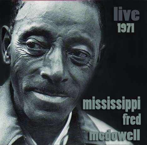 Mississippi Fred McDowell: Live 1971, CD