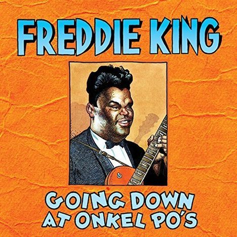 Freddie King: Going Down At Onkel Pö's, 2 CDs