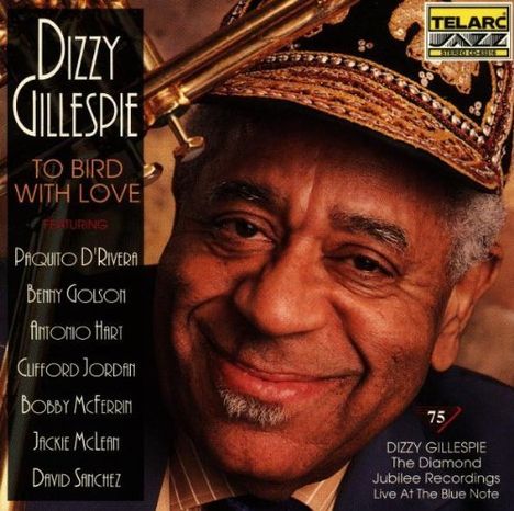Dizzy Gillespie (1917-1993): To Bird With Love: Live At The Blue Note, CD