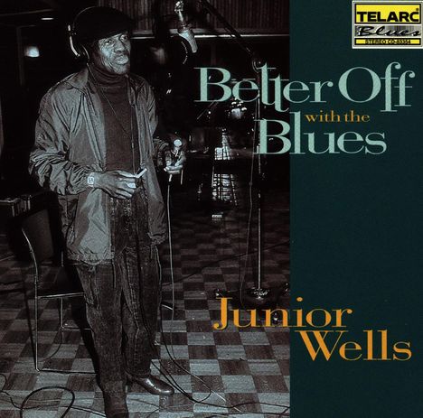 Junior Wells: Better Off With The Blues, CD