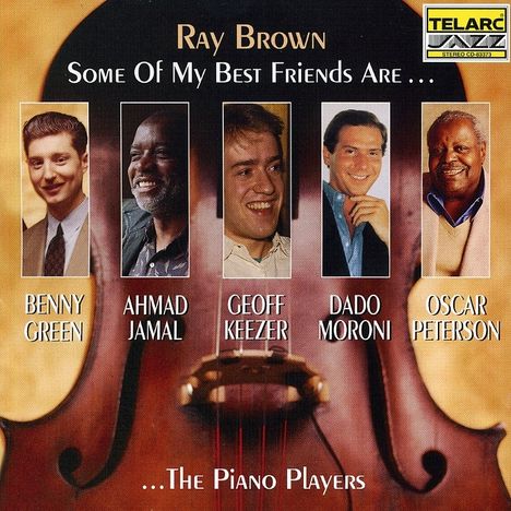 Ray Brown (1926-2002): Some Of My Best Friends Are... Piano Players, CD