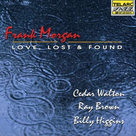 Frank Morgan (Jazz) (1933-2007): Love, Lost &amp; Found, CD