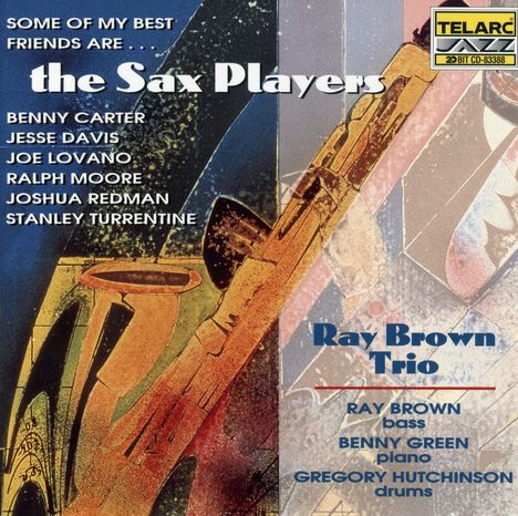 Ray Brown (1926-2002): Some Of My Best Friends Are ... The Sax Players, CD