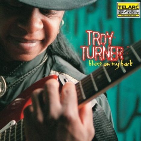 Troy Turner: Blues On My Back, CD