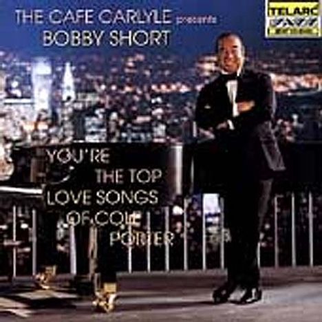 Bobby Short: You're The Top - Love Songs Of Cole Porter, CD