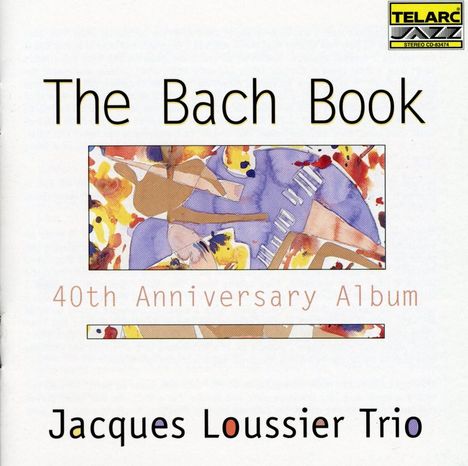 Jacques Loussier (1934-2019): The Bach Book - 40th Anniversary Album, CD
