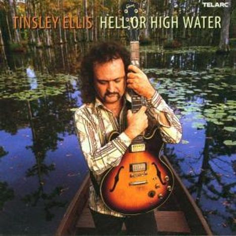 Tinsley Ellis: Hell Or High Water, CD