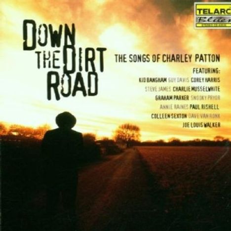 Charley Patton: Down The Dirt Road - The Songs Of Charley Patton, CD