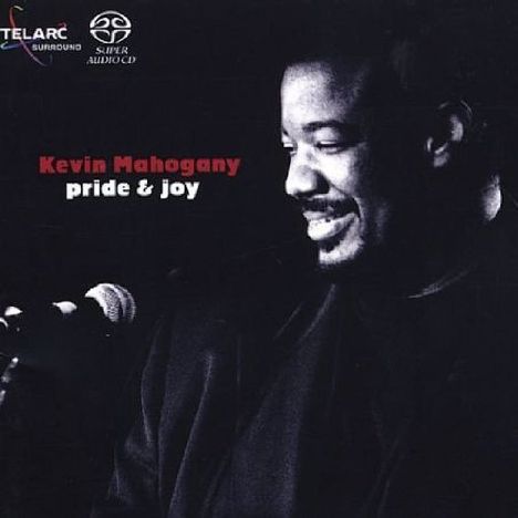 Kevin Mahogany (1958-2017): Pride And Joy, Super Audio CD