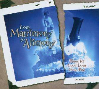From Matrimony To Alimony - Blues..., CD