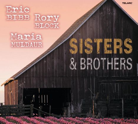 Eric Bibb, Rory Block &amp; Maria Muldaur: Sisters &amp; Brothers, CD