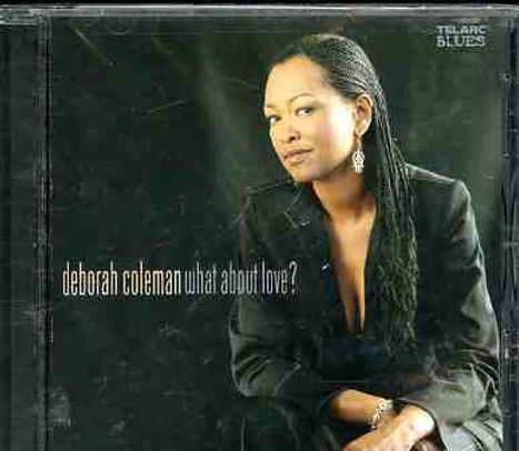 Deborah Coleman: What About Love?, CD