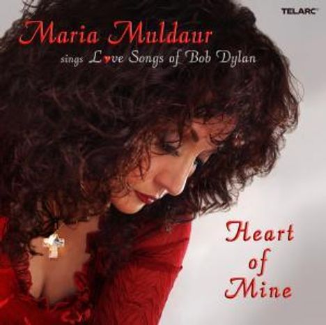 Maria Muldaur: Heart Of Mine: Maria Muldaur Sings Love Songs Of Bob Dylan, CD