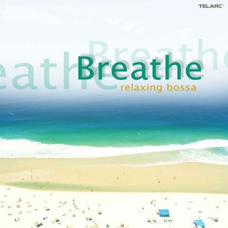 Breathe - Relaxing Bossa, CD