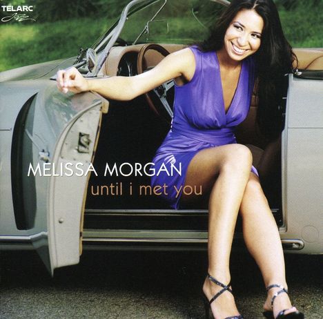 Melissa Morgan (Jazz): Until I Met You, CD