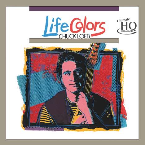 Chuck Loeb (1955-2017): Life Colors (UHQCD), CD