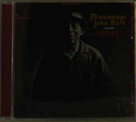 Mississippi John Hurt: Today!, CD