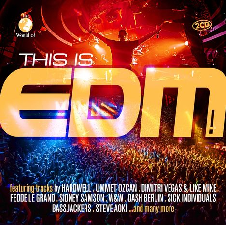 The World Of... This is EDM!, 2 CDs