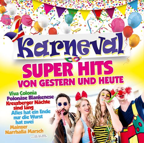 Karneval Super Hits von Gestern &amp; Heute, 2 CDs