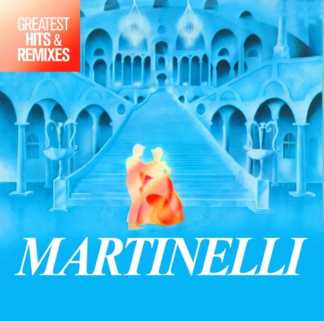 Martinelli: Greatest Hits &amp; Remixes, 2 CDs