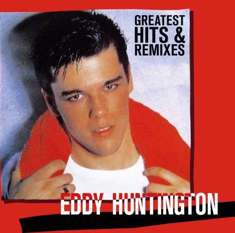 Eddy Huntington: Greatest Hits &amp; Remixes, 2 CDs
